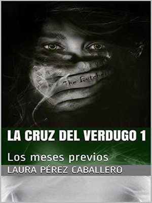 cover image of La Cruz del Verdugo 1, Los meses previos